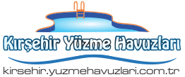 Kırşehir Yüzme Havuzları | Kırşehir Havuz Rehberi | Kırşehir Havuzlar